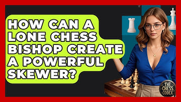 How Can A Lone Chess Bishop Create A Powerful Skewer? - The Chess Codex