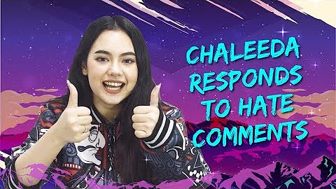 Chaleeda Responds to Hate Comments