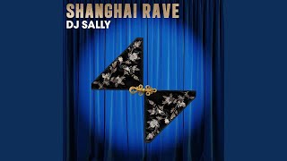 ShangHai Rave - DJ SALLY