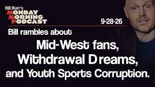 Mid-West Fans, Withdrawal Dreams, Youth Sports Corruption | Monday Morning Podcast 9-28-26