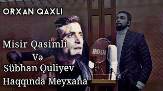 Orxan Qaxli - Misir Qasimli Və Sübhan Quliyev Haqqında Meyxana Official Video Орхан Гахли