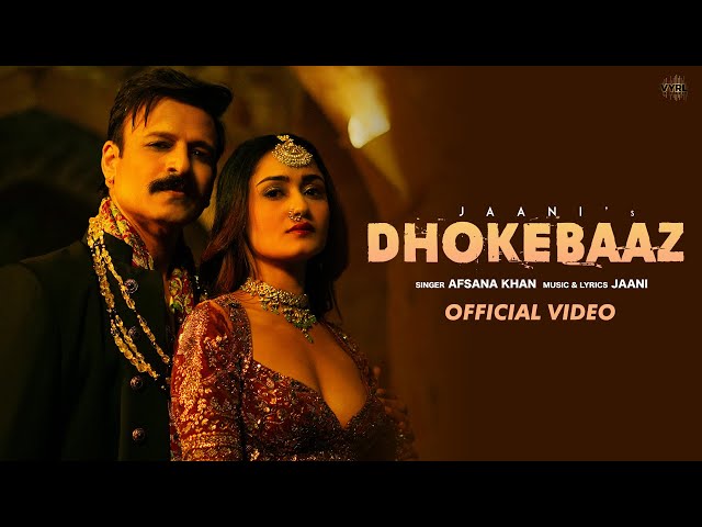 Dhokebaaz (Video) Jaani | Afsana Khan | Vivek Anand Oberoi, Tridha Choudhury | VYRL Originals class=