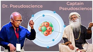 Pseudoscientists vs. the Atom - Dr. BM Hegde and Sadhguru