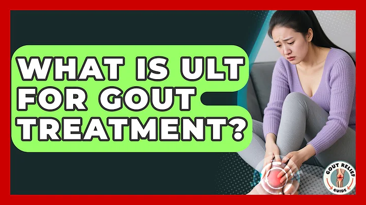 What Is ULT For Gout Treatment? - Gout Relief Guide