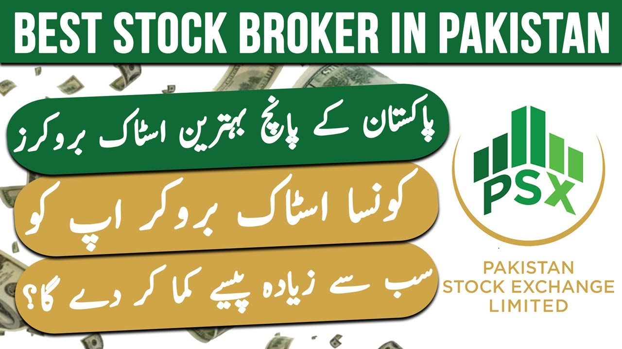 Top 5 Stock Brokers In Pakistan Stock Exchange Best PSX Stock Broker Top 5 Stock Brokers In Pakistan Stock Exchange Best PSX Stock Broker
