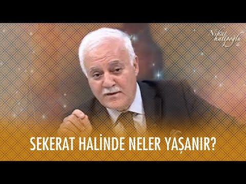 Sekerat halinde neler yaşanır? - Nihat Hatipoğlu Dosta Doğru 26 Kasım 2020