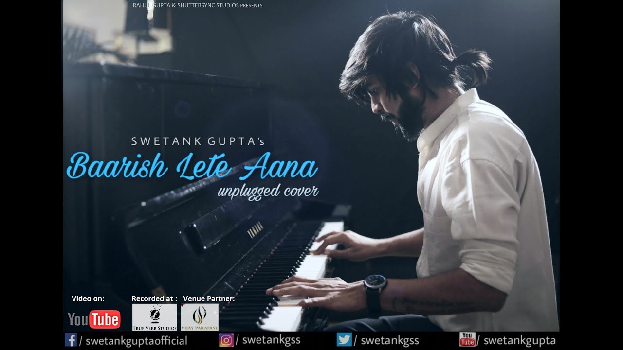 Baarish Lete Aana   unplugged cover by Swetank Gupta  Feature Swetank Gupta  Khushi Gahtiyari