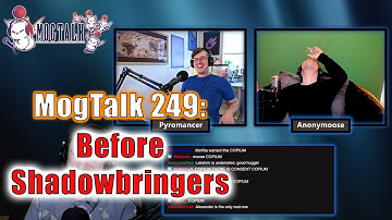 MogTalk: Episode 249 - Before Shadowbringers w/ Pyromancer & Anonymoose