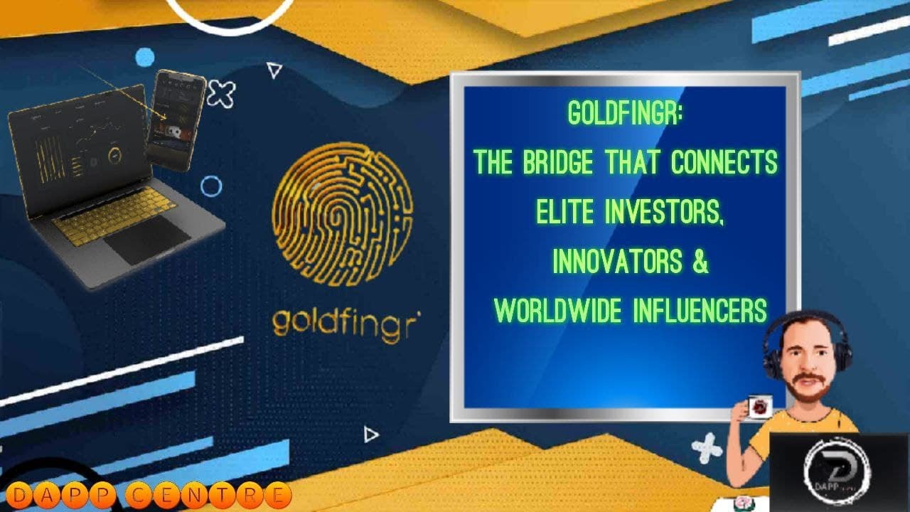 GOLDFINGR: THE BRIDGE THAT CONNECTS ELITE INVESTORS, INNOVATORS & WORLDWIDE INFLUENCERS!