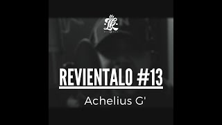 Achelius G - Revientalo #13 con @AcheliusG