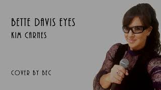 Bette Davis Eyes - Kim Carnes - Cover by Bec