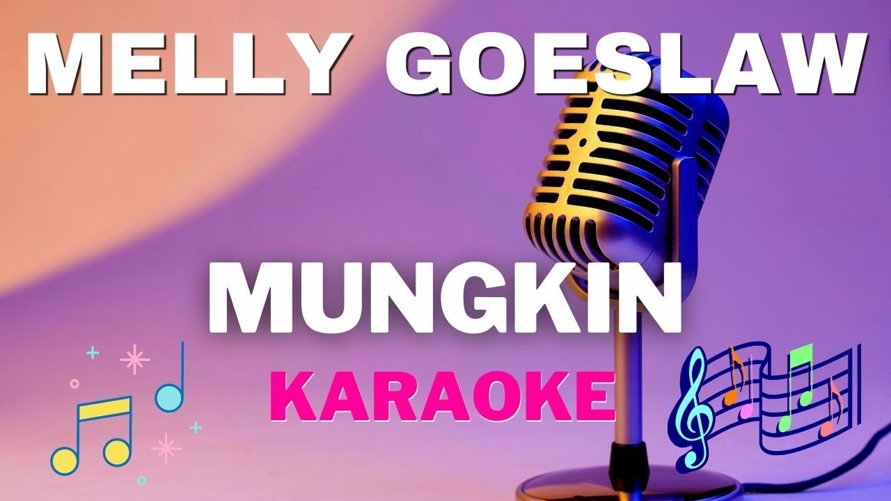 Melly Goeslaw   Mungkin   Karaoke tanpa vocal