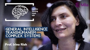 #95 - Prof. IRINA RISH - AGI, Complex Systems, Transhumanism #NeurIPS