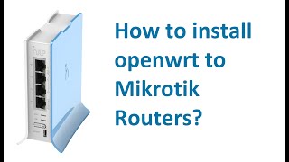 openwrt install Mikrotik router step by step