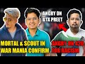 SCOUT AND MORTAL IN BGMI WAR MANIA CUP CONFIRMED - 8BIT MERCY ANGRY ON 420 OP & GTX PREET FOR RACISM