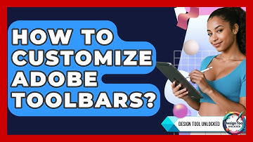 How To Customize Adobe Toolbars? - Design Tool Unlocked