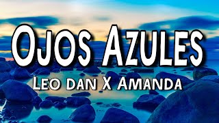 Ojos Azules - Leo Dan y Amanda (Letra/Lyrics)