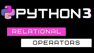 Relational operators in PYTHON