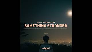 Rules x Codabank & Shya - Something Stronger ( Extended Mix ) Resimi