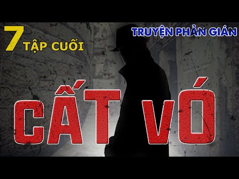 [#7] KẾ HOẠCH "CẤT VÓ" MẺ LƯỚI LỚN I TRUYỆN TÌNH BÁO (233) @Truyện Tình Báo