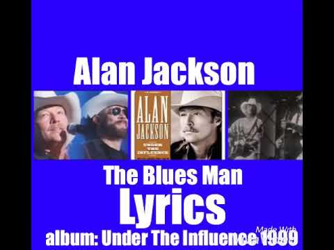 alan-jackson---the-blues-man-1999-live-lyrics