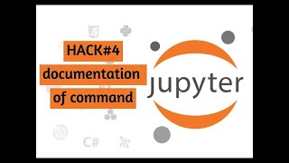 Show the documentation of command in Jupyter Notebook | Hack#4