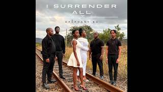 I Surrender All (Official Music Video) - Epiphany SA