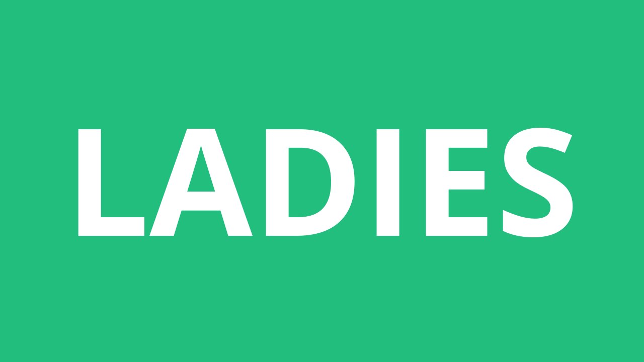 How To Pronounce Ladies Pronunciation Academy YouTube
