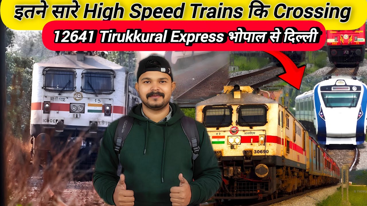 एक के पीछे एक High Speed Trains की Crossings | 12641 Thirukkural Express Journey | Bhopal to Delhi