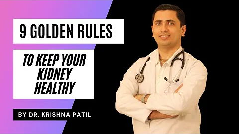 9 Golden Rules to Keep Your Kidney Healthy| Dr. Kr...