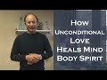 How Unconditional Love Heals Mind Body Spirit Chunyi Lin How Unconditional Love Heals Mind Body Spirit Chunyi Lin