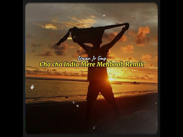 Iswan Jr Gmp Cha cha India Mere Mehoob Remix class=