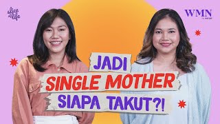 Who's Afraid of Being a Single Mother?! | Slice of Life