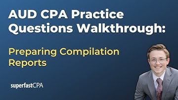 AUD CPA Practice Questions: Preparing Compilation Reports