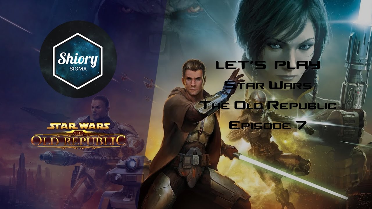 LP Star Wras The Old Republic Episode 7 - YouTube