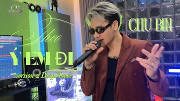 THEO Ý EM ĐI VERSION 2 DEEPHOUSE - CHU BIN // NHẠC ĐỂ CHILL - Theo ý em đi em vui là được