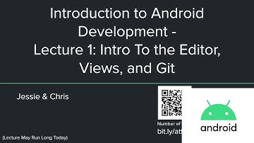 Intro To Android Development: Lecture 1 - Intro To the Editor, Views, and Git