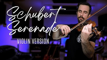 Schubert - Serenade - Violin Version + Sheet Music