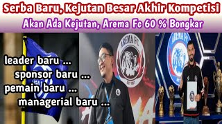 Perubahan Total Arema Fc !! Kejutan Spesial Untuk Musim Depan