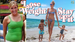 What I Did To Lose Weight & Get Fit + How To Stay In Shape For Good: 15 Tips