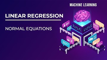 Understanding Linear Regression : Normal Equations | Machine Learning Explained