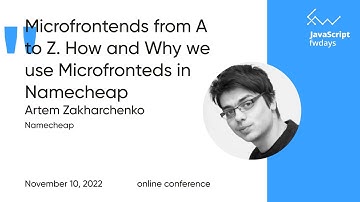 Micro-frontends from A to Z. How and Why we use Micro-frontends in Namecheap [eng] / A.Zakharchenko