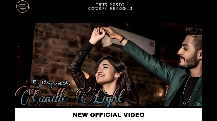 Candle Light(Official Video) Dhyanesh Bhardwaj Ft ...