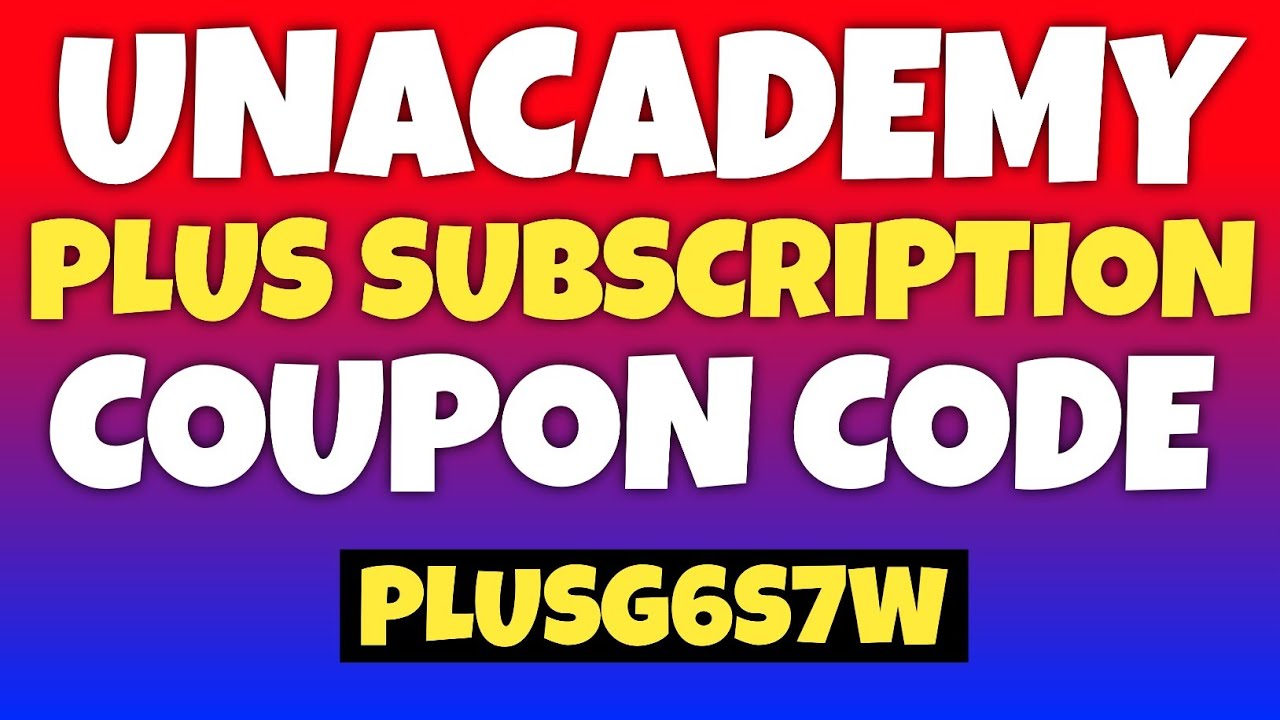 Unacademy Discount Coupon Code | Unacademy Coupon Code Today | Unacademy All Batches Coupon Code 