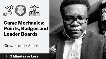 Gamification: Points, Badges and Leaderboards (explained in 2 minutes or less)