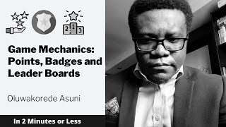 Gamification: Points, Badges and Leaderboards (explained in 2 minutes or less)