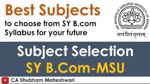 SY Subject Selection | Best Subjects in SY B.com | MS University | CA Shubham Maheshwari