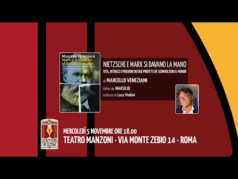 Video SCRITTORI IN SCENA presenta NIETZSCHE E MARX SI DAVANO LA MANO di Marcello Veneziani-Teatro Manzoni