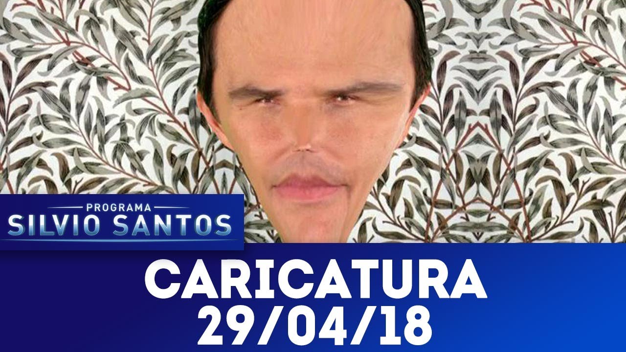 CARICATURAS COMPLETO PROGRAMA SILVIO SANTOS (29/04/18)