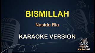 BISMILLAH KARAOKE || Nasida Ria ( Karaoke ) Dangdut || Koplo HD Audio